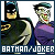 When an Unstoppable Force meets an Immovable Object : Batman and Joker